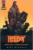 Mike Mignola: Baba yaga y otros relatos (Hellboy Series)