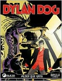 Book cover image of Dylan Dog vol. 6: Mujer que grita: Dylan Dog vol. 6: Shouting Woman by Tiziano Sclavi