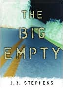 J.B. Stephens: The Big Empty (Big Empty Series #1)