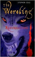 Book cover image of Resurrection (Wereling Series #3) by Stephen Cole