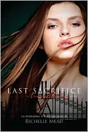 Book cover image of Last Sacrifice (Vampire Academy Series #6) by Richelle Mead
