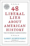 Larry Schweikart: 48 Liberal Lies about American History (That You Probably Learned in School)