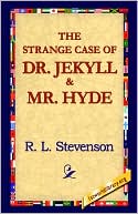 Robert Louis Stevenson: The Strange Case of Dr. Jekyll and Mr. Hyde