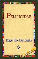 Edgar Rice Burroughs: Pellucidar