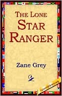 Book cover image of Lone Star Ranger by Zane Grey