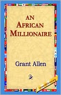 Book cover image of African Millionaire by Grant Allen