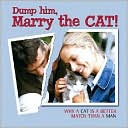 Willow Creek Press: Dump him, Marry the Cat