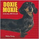 Melissa Sovey: Doxie Moxie: Little Dog, Big Attitude