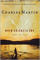Book cover image of When Crickets Cry by Charles Martin