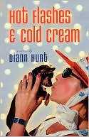 Book cover image of Hot Flashes and Cold Cream by Diann Hunt