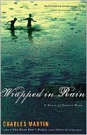 Book cover image of Wrapped in Rain: A Novel of Coming Home by Charles Martin