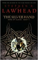 Stephen R. Lawhead: The Silver Hand (Song of Albion Series #2)