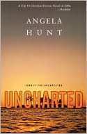 Angela Hunt: Uncharted