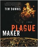 Book cover image of Plague Maker by Tim Downs