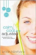 Book cover image of Calm, Cool and Adjusted (Spa Girls Series #3) by Kristin Billerbeck