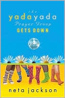 Book cover image of The Yada Yada Prayer Group Gets Down (Yada Yada Prayer Group Series #2) by Neta Jackson