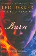 Book cover image of Burn by Ted Dekker