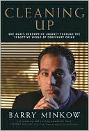 Book cover image of Cleaning Up: An Inside Story of Corporate Crime from a One-Time Wall Street Con Artist by Barry Minkow