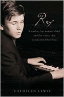 Book cover image of Rex: A Mother, Her Autistic Child, and the Music that Transformed Their Lives by Cathleen Lewis