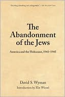 David S. Wyman: Abandonment of the Jews: America and the Holocaust, 1941-1945