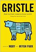 Book cover image of Gristle: From Factory Farms to Food Safety (Thinking Twice About the Meat We Eat) by Moby