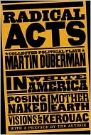 Martin Duberman: Radical Acts: Collected Political Plays