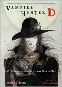 Book cover image of Vampire Hunter D, Volume 7: Mysterious Journey to the North Sea, Part One by Hideyuki Kikuchi