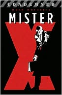 Book cover image of Mister X: Condemned by Dean Motter