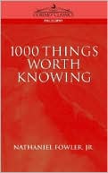 Nathaniel C. Fowler Jr.: 1000 Things Worth Knowing