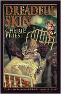 Book cover image of Dreadful Skin by Cherie Priest
