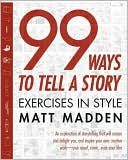 Matt Madden: 99 Ways to Tell a Story: Exercises in Style