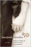 Jane Kaplan: Interfaith Families: Personal Stories of Jewish-Christian Intermarriage