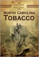 Book cover image of North Carolina Tobacco: A History by Yeargin