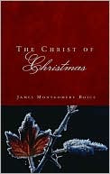 Book cover image of The Christ of Christmas by James Montgomery Boice
