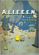 Lewis Trondheim: A. L. I. E. E. E. N.: Archives of Lost Issues and Earthly Editions of Extraterrestrial Novelties
