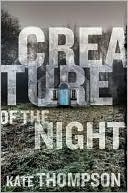 Book cover image of Creature of the Night by Kate Thompson