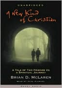 Book cover image of A New Kind of Christian: A Tale of Two Friends on a Spiritual Journey by Brian McLaren