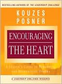 James M. Kouzes: Encouraging the Heart: A Leader's Guide to Rewarding and Recognizing Others