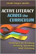 Book cover image of Active Literacy Across the Curriculum: Strategies for Reading, Writing, Speaking, and Listening: Strategies for Reading, Writing, Speaking, and Listening by Heidi Hayes Jacobs