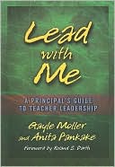 Gayle Moller: Lead with Me: A Principal's Guide to Teacher Leadership: A Principal's Guide to Teacher Leadership