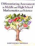 Book cover image of Differentiating Assessment in Middle and High School Mathematics and Science by Sheryn Spencer Waterman
