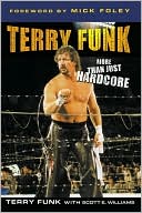 Terry Funk: Terry Funk: More than Just Hardcore