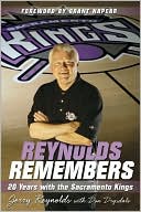 Jerry Reynolds: Reynolds Remembers: 20 Years with the Sacramento Kings