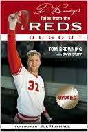 Tom Browning: Tom Browning's Tales from the Reds Dugout