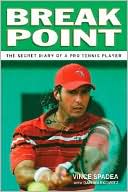 Book cover image of Break Point: The Secret Diary of a Pro Tennis Player by Vince Spadea