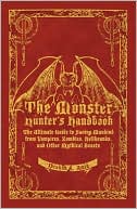 Ibrahim Amin: Monster Hunter's Handbook: The Ultimate Guide to Saving Mankind from Vampires, Zombies, Hellhounds, and Other Mythical Beasts