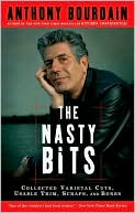 Book cover image of Nasty Bits: Collected Varietal Cuts, Usable Trim, Scraps, and Bones by Anthony Bourdain