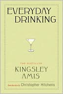 Book cover image of Everyday Drinking: The Distilled Kingsley Amis by Kingsley Amis