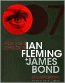 Book cover image of For Your Eyes Only: Ian Fleming and James Bond by Ben Macintyre