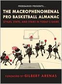 Book cover image of Macrophenomenal Pro Basketball Almanac: Styles, Stats, and Stars in Today's Game by Bethlehem Shoals